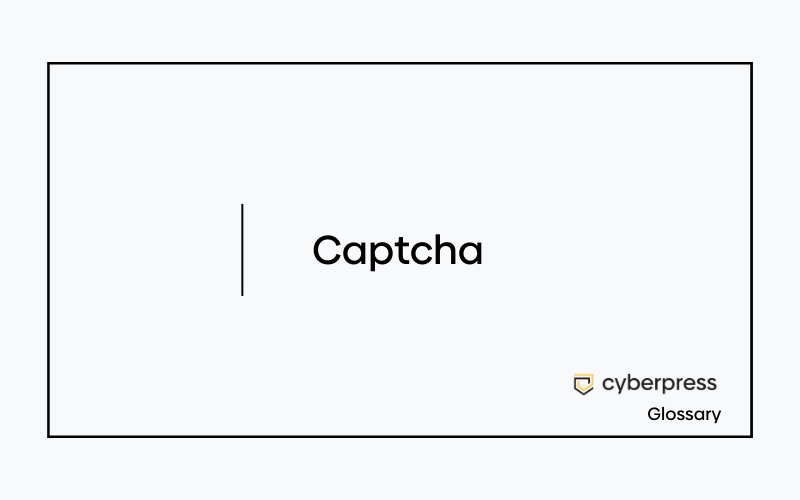 Captcha Explained - What is Captcha? Definition.